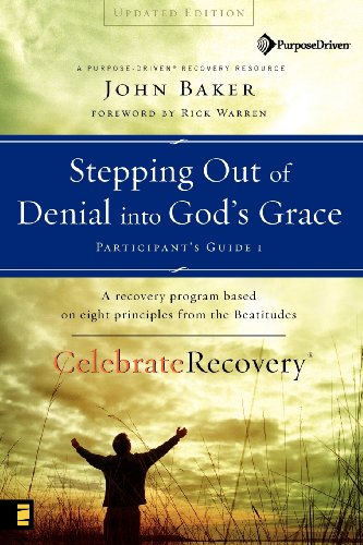 Stock image for Stepping Out of Denial Into God's Grace: A Recovery Program Based on Eight Principles from the Beatitudes: Participant's Guide (Celebrate Recovery) for sale by AwesomeBooks