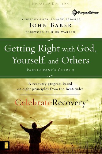Stock image for Getting Right with God, Yourself, and Others Participant's Guide 3: A Recovery Program Based on Eight Principles from the Beatitudes (Celebrate Recovery) for sale by SecondSale