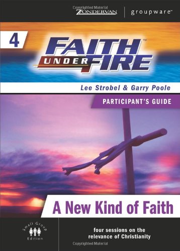 Beispielbild fr Faith Under Fire 4 A New Kind of Faith Participant's Guide (ZondervanGroupware Small Group Edition) zum Verkauf von SecondSale