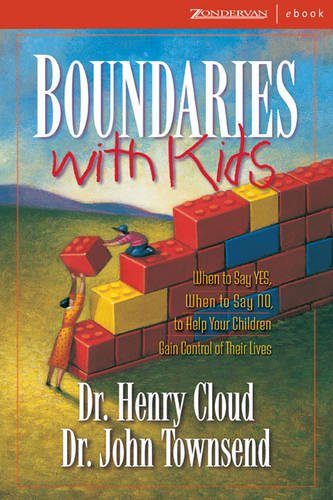 Boundaries with Kids: When to Say Yes, How to Say No (9780310268659) by Henry Cloud; John Townsend
