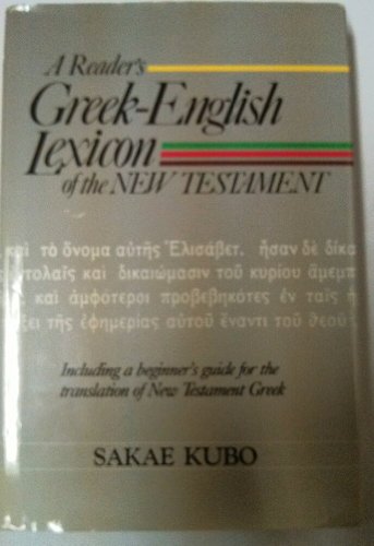 A Reader's Greek-English Lexicon of the New Testament (Zondervan Greek Reference Series) (9780310269205) by Kubo, Sakae