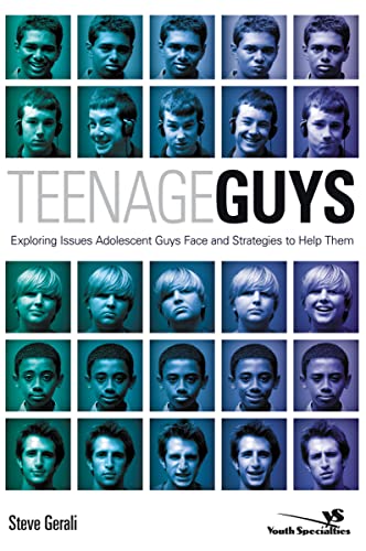 9780310269854: Teenage Guys: Exploring Issues Adolescent Guys Face and Strategies to Help Them (Youth Specialties) (Youth Specialties (Paperback))