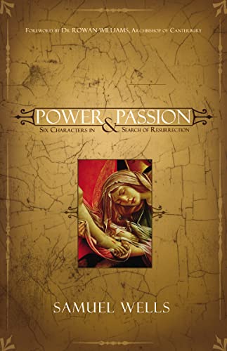 Stock image for Power and Passion: Six Characters in Search of Resurrection for sale by SecondSale