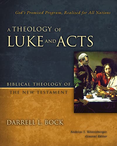 Imagen de archivo de A Theology of Luke and Acts: God's Promised Program, Realized for All Nations (Biblical Theology of the New Testament Series) a la venta por Regent College Bookstore