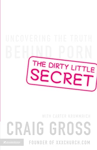 Stock image for The Dirty Little Secret : Uncovering the Truth Behind Porn for sale by Better World Books