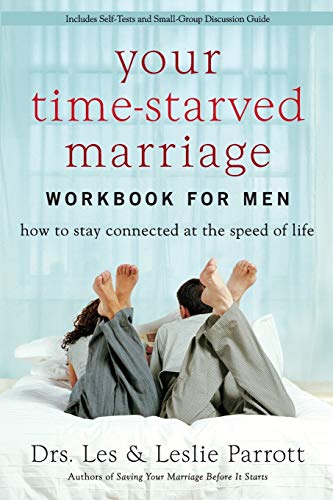 Your Time-Starved Marriage Workbook for Men: How to Stay Connected at the Speed of Life (9780310271550) by Les Parrott; Leslie Parrott