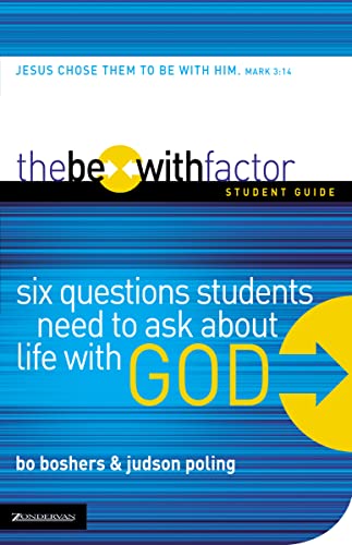 Imagen de archivo de The Be-With Factor Student Guide: Six Questions Students Need to Ask about Life with God a la venta por ThriftBooks-Dallas