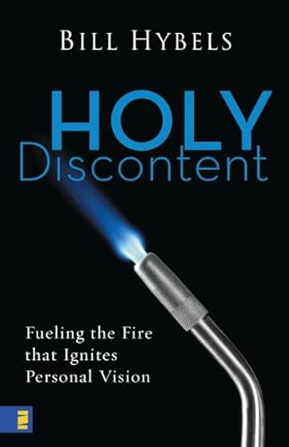 Beispielbild fr Holy Discontent: Fueling the Fire That Ignites Personal Vision zum Verkauf von SecondSale