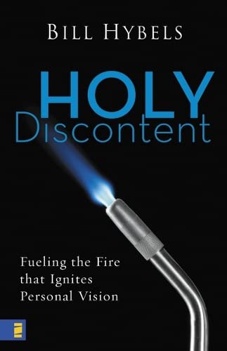 Stock image for Holy Discontent: Fueling the Fire That Ignites Personal Vision for sale by SecondSale