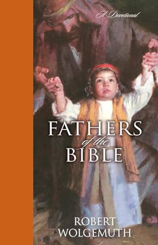 Beispielbild fr Fathers of the Bible: A Devotional zum Verkauf von Wonder Book