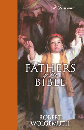 9780310272380: Fathers of the Bible: A Devotional