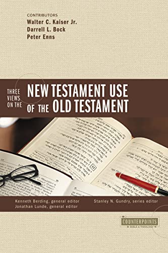 Stock image for Three Views on the New Testament Use of the Old Testament (Counterpoints: Bible and Theology) for sale by Ergodebooks
