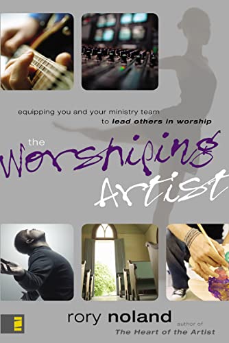 Beispielbild fr The Worshiping Artist : Equipping You and Your Ministry Team to Lead Others in Worship zum Verkauf von Better World Books