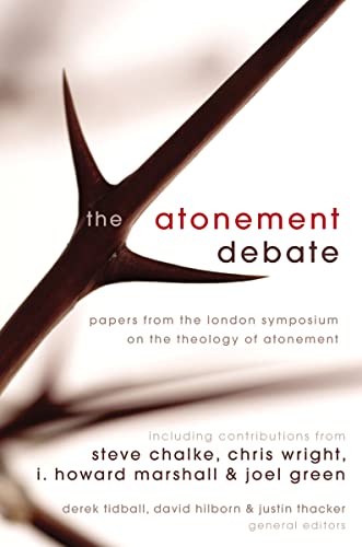 Stock image for The Atonement Debate: Papers from the London Symposium on the Theology of Atonement for sale by SecondSale