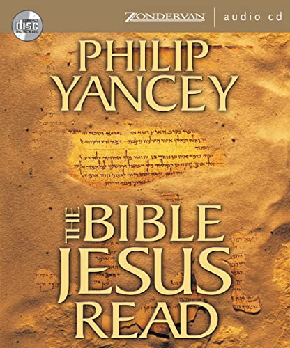 The Bible Jesus Read: Why the Old Testament Matters (9780310273578) by Yancey, Philip