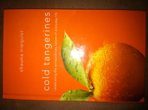 9780310273608: Cold Tangerines: Celebrating the Extraordinary Nature of Everyday Life