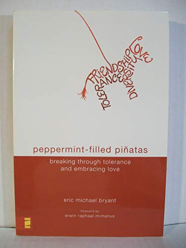 Stock image for Peppermint-Filled Pinatas : Breaking Through Tolerance and Embracing Love for sale by Better World Books: West