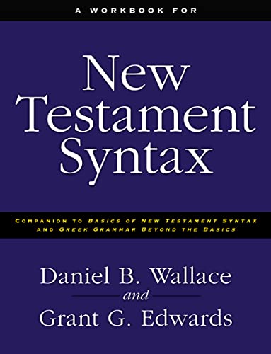 9780310273899: A Workbook for New Testament Syntax: Companion to Basics of New Testament Syntax and Greek Grammar Beyond the Basics