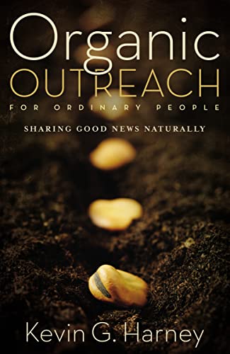 9780310273950: Organic Outreach for Ordinary People: Sharing Good News Naturally