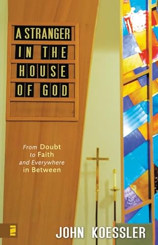 Beispielbild fr A Stranger in the House of God: From Doubt to Faith and Everywhere in Between zum Verkauf von NEPO UG