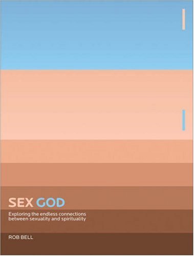9780310274155: Sex God: Exploring the Endless Connections between Sexuality and Spirituality