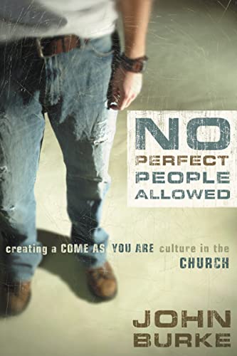 Beispielbild fr No Perfect People Allowed: Creating a Come-as-You-Are Culture in the Church zum Verkauf von SecondSale