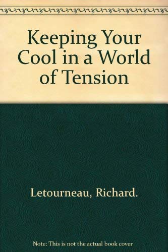 Stock image for Keeping Your Cool in a World of Tension for sale by Modetz Errands-n-More, L.L.C.