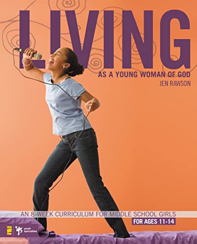 9780310275480: Living as a Young Woman of God: An 8-Week Curriculum for Middle School Girls (Becoming)