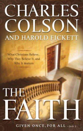 9780310276043: The Faith: What Christians Believe, Why They Believe It, and Why It Matters