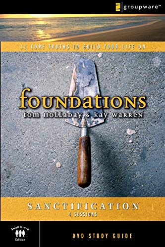 Beispielbild fr The Sanctification Study Guide: 11 Core Truths to Build Your Life On (Foundations) zum Verkauf von SecondSale