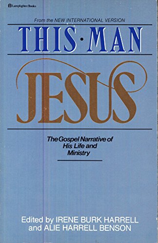 Stock image for This Man Jesus : The Gospel Narrative of His Life and Ministry for sale by Better World Books