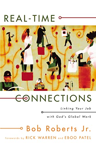 Beispielbild fr Real-Time Connections: Linking Your Job with God's Global Work zum Verkauf von Wonder Book