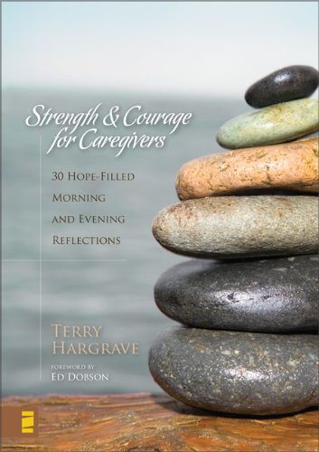 9780310277699: Strength and Courage for Caregivers: 30 Hope-filled Morning and Evening Reflections