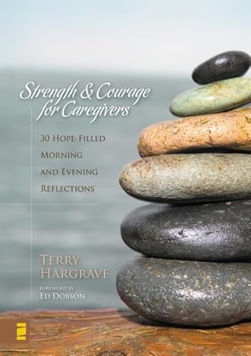 9780310277699: Strength and Courage for Caregivers: 30 Hope-Filled Morning and Evening Reflections
