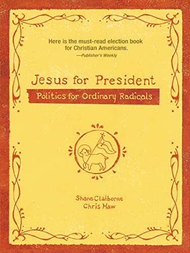 Beispielbild fr Jesus for President: Politics for Ordinary Radicals zum Verkauf von Wonder Book