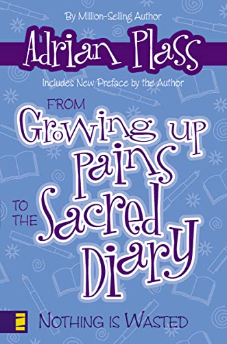Imagen de archivo de From Growing Up Pains to the Sacred Diary: Nothing Is Wasted a la venta por SecondSale