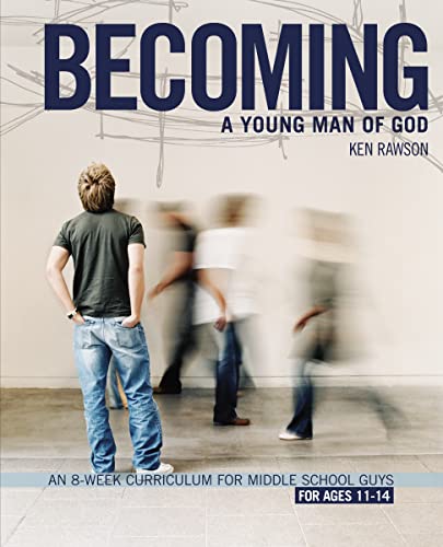 Stock image for Becoming a Young Man of God : An 8-Week Curriculum for Middle School Guys for sale by Better World Books