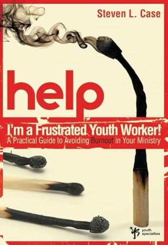 9780310278887: Help! I'm a Frustated Youth Worker!: A Practical Guide to Avoiding Burnout in Your Ministry