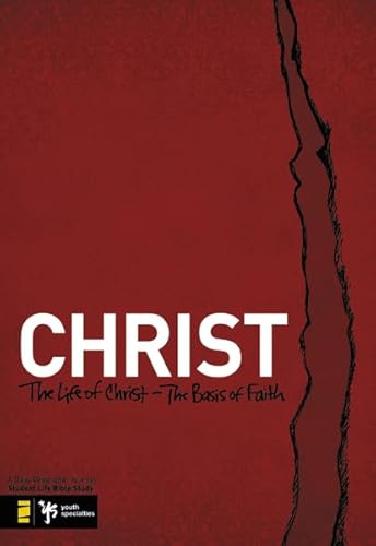 9780310279051: Christ: The Life of Christ, the Basis of Faith: No. 1 (Student Life Bible Study)