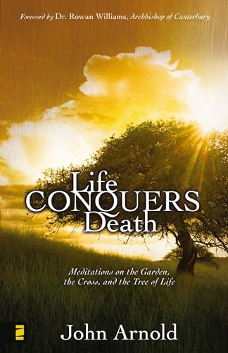 Stock image for Life Conquers Death: Meditations on the Garden, the Cross, and the Tree of Life for sale by WorldofBooks