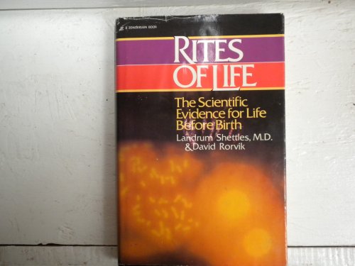 Stock image for Rites of Life: The Scientific Evidence for Life Before Birth for sale by Wonder Book