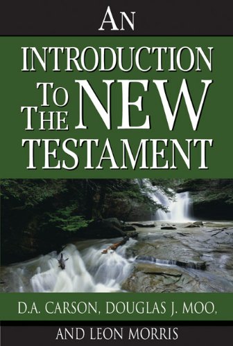 An Introduction to the New Testament â€”First Edition, An (9780310280057) by Carson, D. A.; Moo, Douglas J.; Morris, Leon