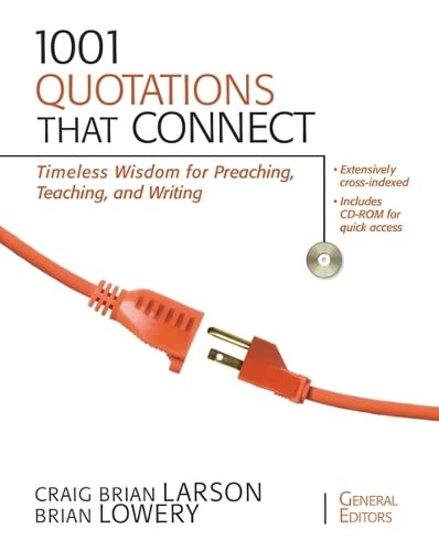 Beispielbild fr 1001 Quotations That Connect: Timeless Wisdom for Preaching, Teaching, and Writing zum Verkauf von SecondSale