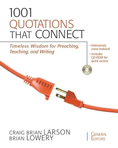 1001 Quotations That Connect: Timeless Wisdom for Preaching, Teaching, and Writing (9780310280361) by Zondervan