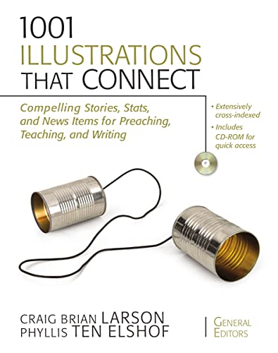 9780310280378: 1001 Illustrations That Connect: Compelling Stories, Stats, and News Items for Preaching, Teaching, and Writing