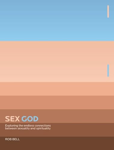9780310280675: Sex God: Exploring the Endless Connections Between Sexuality and Spirituality