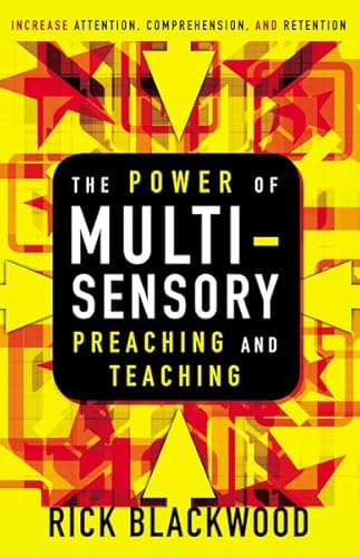 9780310280972: The Power of Multi-Sensory Preaching and Teaching: Increase Attention, Comprehension, and Retention