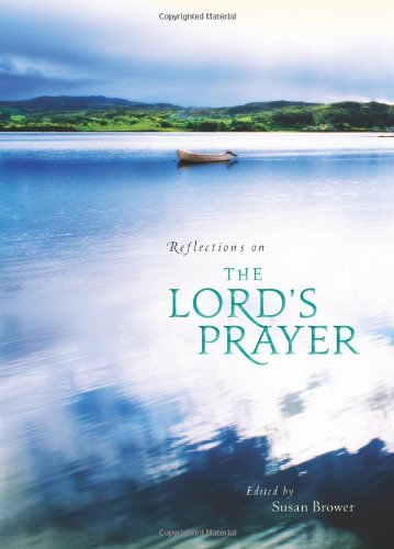 Beispielbild fr Reflections on the Lord's Prayer zum Verkauf von SecondSale