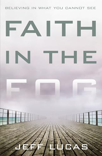 9780310281542: Faith in the Fog: Believing in What You Cannot See