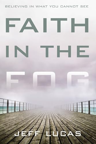 9780310281559: Faith in the Fog: Believing in What You Cannot See